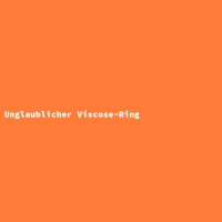 Incredible Viscose Ring