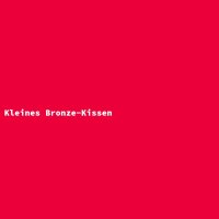 Kleines Bronze-Kissen