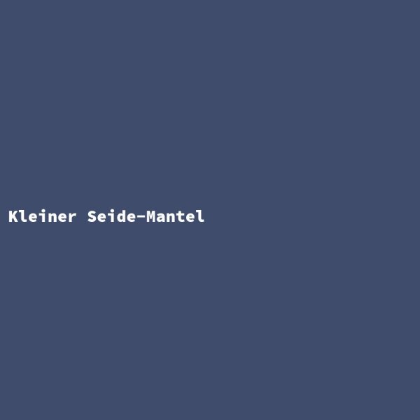 Kleiner Seide-Mantel