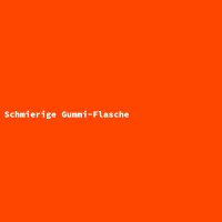 Schmierige Gummi-Flasche