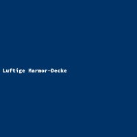 Luftige Marmor-Decke