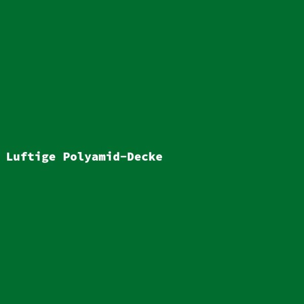 Luftige Polyamid-Decke