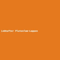 Lebhafter Plutonium-Lappen