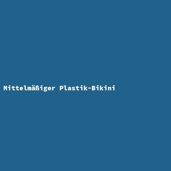 Mittelmäßiger Plastik-Bikini