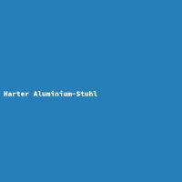 Harter Aluminium-Stuhl