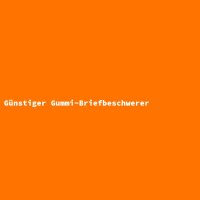 G&uuml;nstiger Gummi-Briefbeschwerer
