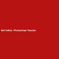 Beliebte Plutonium-Tasche