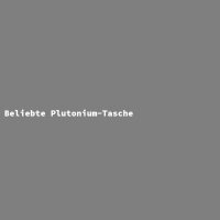 Beliebte Plutonium-Tasche
